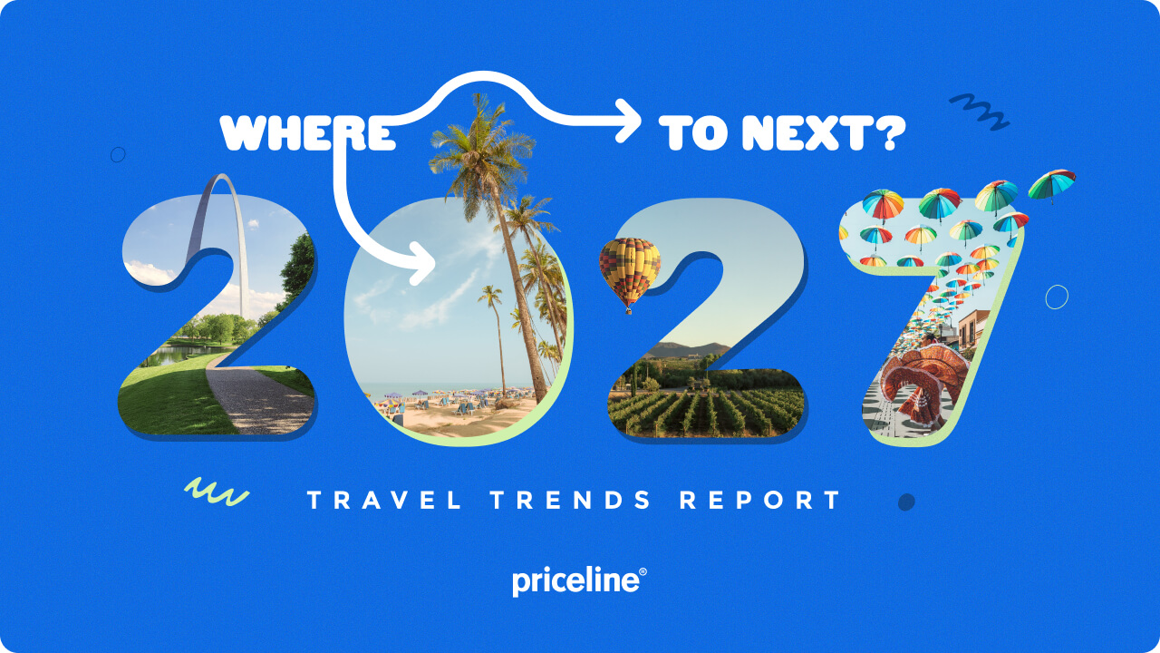 Priceline Unveils Top 8 Travel Trends Heading into 2027 Priceline Unveils Top 8 Travel Trends Heading into 2027